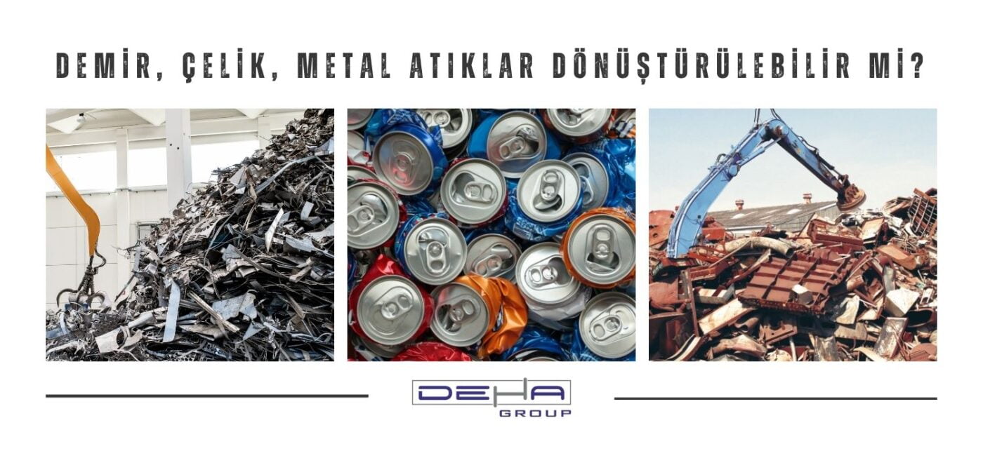 Demir, Çelik, Metal Atıklar Dönüştürülebilir mi?