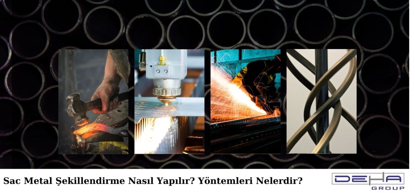 Sac Metal Şekillendirme Nasıl Yapılır? Yöntemleri Nelerdir?